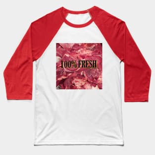 100%FRESH FROM MARKET Baseball T-Shirt